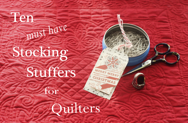 Ten Stocking Stuffers for Quilters